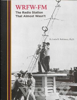 WRFW-FM The Radio Station That Almost Wasn?t, by Lorin Robinson Ph.D.,  2018
