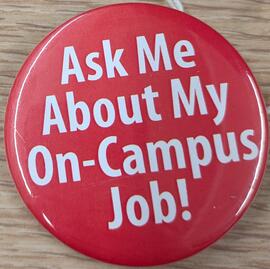 Ask Me About My On-Campus Job!